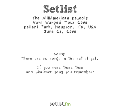 The All‐American Rejects at Warped Tour 2005 Setlist