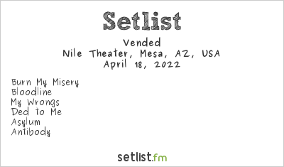Vended at Nile Theater, Mesa, AZ, USA Setlist