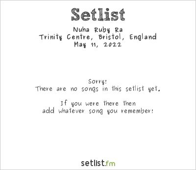 Nuha Ruby Ra at Trinity Centre, Bristol, England Setlist