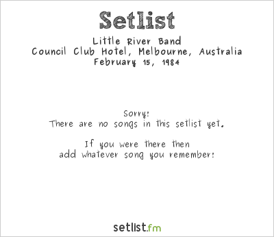 Little River Band at Council Club Hotel, Melbourne, Australia Setlist