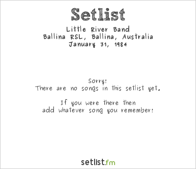 Little River Band at Ballina RSL, Ballina, Australia Setlist