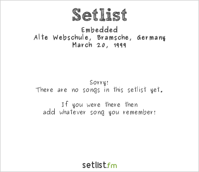 Embedded at Alte Webschule, Bramsche, Germany Setlist