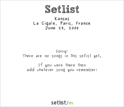 Kansas at La Cigale, Paris, France Setlist