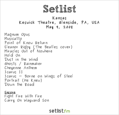 Kansas at Keswick Theatre, Glenside, PA, USA Setlist