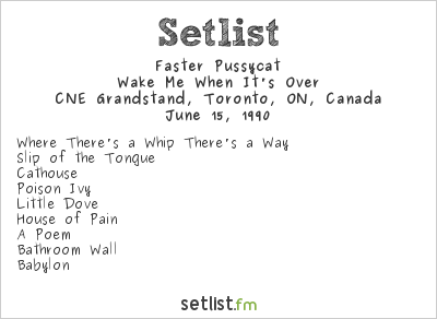 Faster Pussycat at CNE Grandstand, Toronto, ON, Canada Setlist