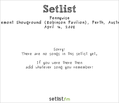 Pennywise at Claremont Showground (Robinson Pavilion), Perth, Australia Setlist