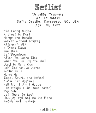Drive‐By Truckers at Cat's Cradle, Carrboro, NC, USA Setlist