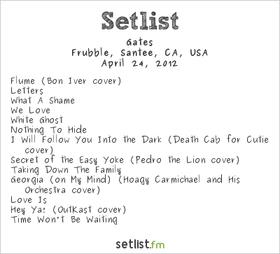 Gates at Frubble, Santee, CA, USA Setlist