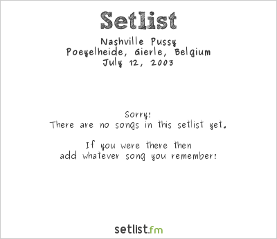 Nashville Pussy at Sjockfestival 2003 Setlist