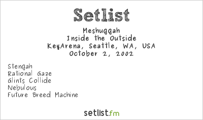 Meshuggah at KeyArena, Seattle, WA, USA Setlist