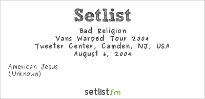Bad Religion at Warped Tour 2004 Setlist
