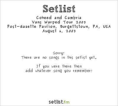 Coheed and Cambria at Warped Tour 2003 Setlist