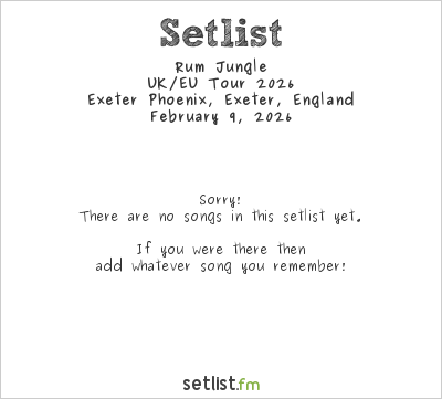 Rum Jungle at Exeter Phoenix, Exeter, England Setlist