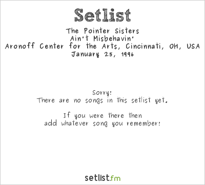 The Pointer Sisters at Aronoff Center for the Arts, Cincinnati, OH, USA Setlist
