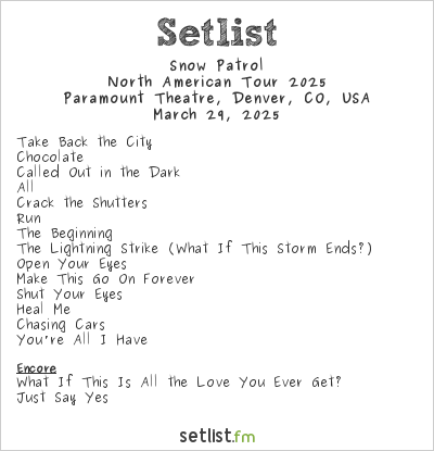 Snow Patrol at Paramount Theatre, Denver, CO, USA Setlist