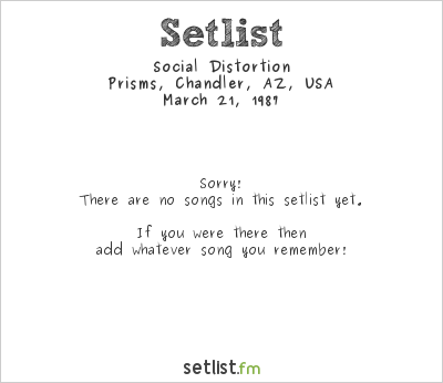 Social Distortion at Prisms, Chandler, AZ, USA Setlist