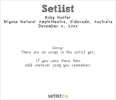Ruby Hunter at Folk, Rhythm & Life Festival 2004 Setlist