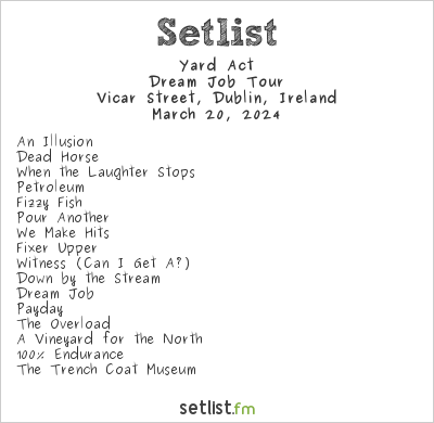 Yard Act at Vicar Street, Dublin, Ireland Setlist