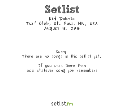 Kid Dakota at Turf Club, St. Paul, MN, USA Setlist
