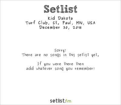Kid Dakota at Turf Club, St. Paul, MN, USA Setlist