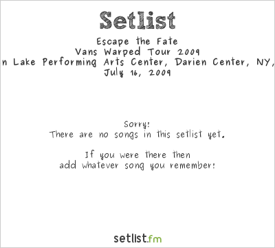 Escape the Fate at Warped Tour 2009 Setlist