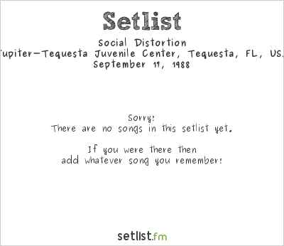 Social Distortion at Jupiter-Tequesta Juvenile Center, Tequesta, FL, USA Setlist