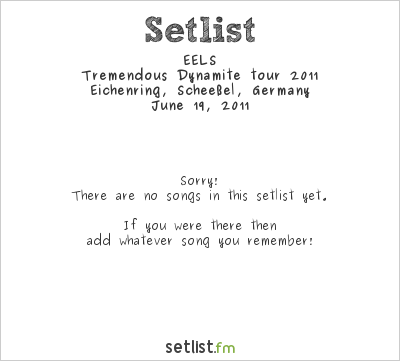 EELS at Hurricane Festival 2011 Setlist