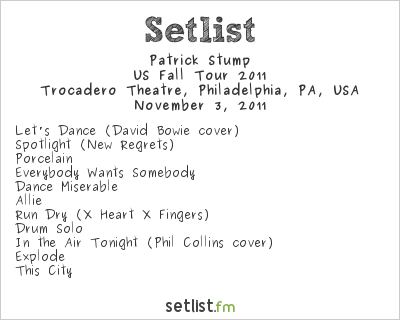 Patrick Stump at Trocadero Theatre, Philadelphia, PA, USA Setlist