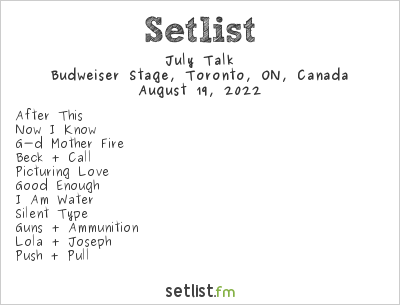 July Talk at Budweiser Stage, Toronto, ON, Canada Setlist