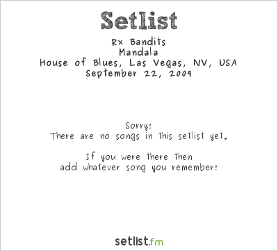 Rx Bandits at House of Blues, Las Vegas, NV, USA Setlist