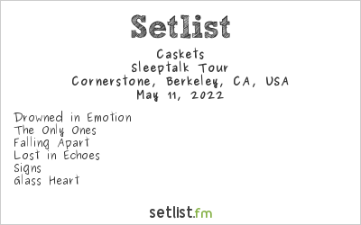 Caskets at Cornerstone, Berkeley, CA, USA Setlist