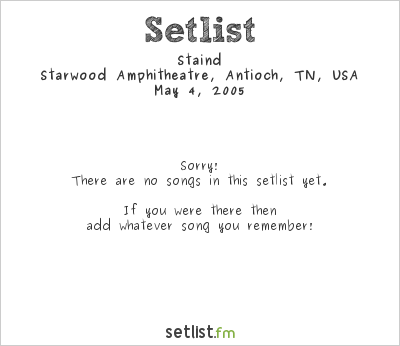 Staind at Starwood Amphitheatre, Antioch, TN, USA Setlist