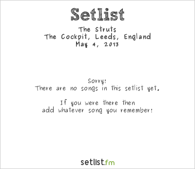The Struts at Live at Leeds 2013 Setlist