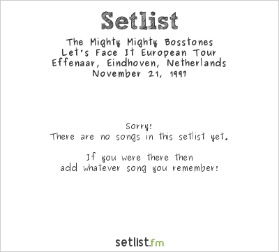 The Mighty Mighty Bosstones at Effenaar, Eindhoven, Netherlands Setlist