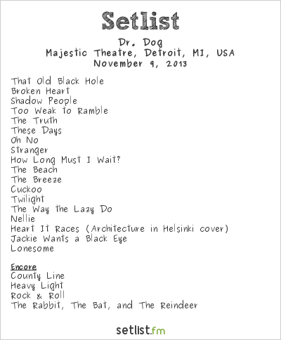 Dr. Dog at Majestic Theatre, Detroit, MI, USA Setlist