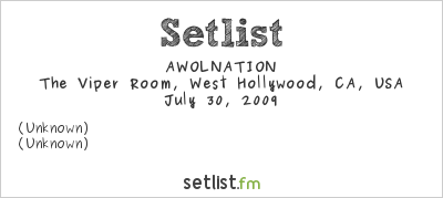 AWOLNATION at The Viper Room, West Hollywood, CA, USA Setlist