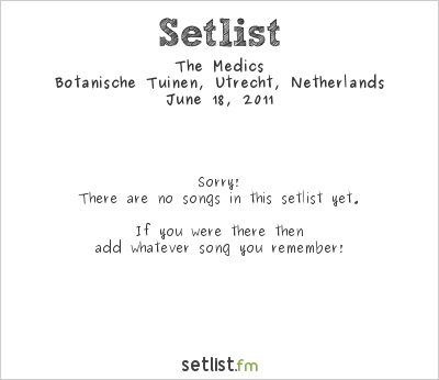 The Medics at Festival deBeschaving 2011 Setlist
