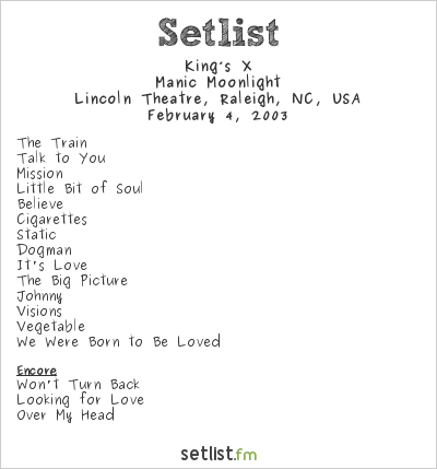 King’s X at Lincoln Theatre, Raleigh, NC, USA Setlist