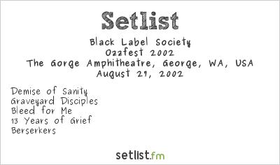 Black Label Society at Ozzfest 2002 (George, WA) Setlist