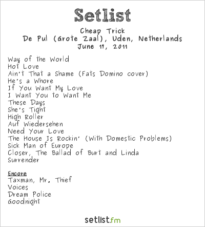 Cheap Trick at De Pul (Grote Zaal), Uden, Netherlands Setlist