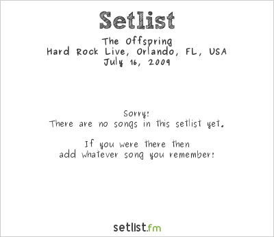 The Offspring at Hard Rock Live, Orlando, FL, USA Setlist