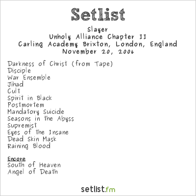 Slayer at Carling Academy Brixton, London, England Setlist