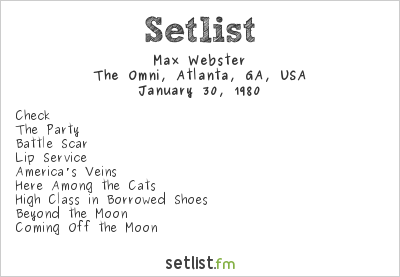 Max Webster at The Omni, Atlanta, GA, USA Setlist