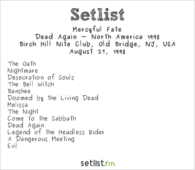 Mercyful Fate at Birch Hill Nite Club, Old Bridge, NJ, USA Setlist