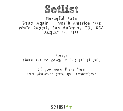 Mercyful Fate at White Rabbit, San Antonio, TX, USA Setlist