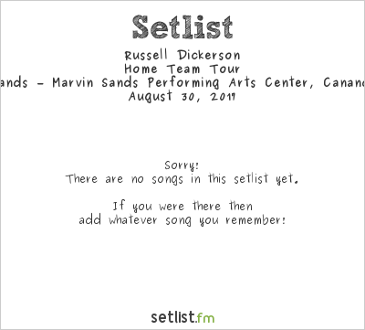 Russell Dickerson at Constellation Brands – Marvin Sands Performing Arts Center, Canandaigua, NY, USA Setlist