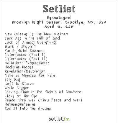 Eyehategod at Brooklyn Night Bazaar, Brooklyn, NY, USA Setlist