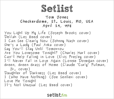 Tom Jones at Checkerdome, St. Louis, MO, USA Setlist