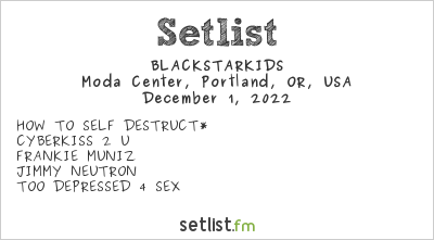 BLACKSTARKIDS at Moda Center, Portland, OR, USA Setlist