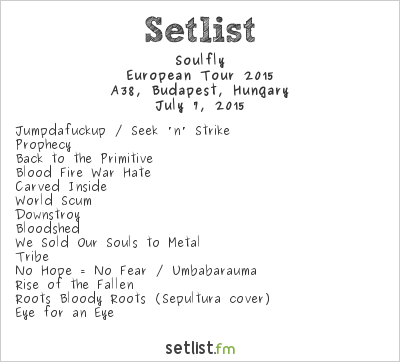 Soulfly at A38, Budapest, Hungary Setlist